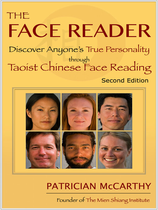 Title details for The Face Reader: Discover Anyone's True Personality Through Taoist Chinese Face Reading by Patrician McCarthy - Available